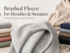 Choosing Fabric for Hoodies and Sweaters: Brushed Fleece, GSM and Composition Explained